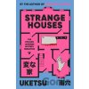 Strange Houses The Chilling Japanese Mystery Sensation Strange Houses The Chilling Japanese Mystery Sensation