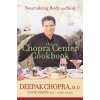 The Chopra Center Cookbook: Nourishing Body and Soul (Deepak Chopra, David Simon, Leanne Backer)(Brožovaná) The Chopra Center Cookbook: Nourishing Body and Soul (Deepak Chopra, David Simon, Leanne Backer)(Brožovaná)