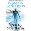 Mistborn: Secret History - Brandon Sanderson Mistborn: Secret History - Brandon Sanderson