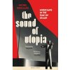 The Sound of Utopia The Sound of Utopia