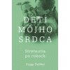 E-kniha: Deti môjho srdca - Stretnutia po rokoch E-kniha: Deti môjho srdca - Stretnutia po rokoch