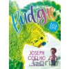 Budgie - Joseph Coelho Budgie - Joseph Coelho