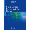 In Vivo Confocal Microscopy in Eye Disease (Golshan Latifi,Scott Hau)() In Vivo Confocal Microscopy in Eye Disease (Golshan Latifi,Scott Hau)()