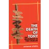 The Death of Tony: On Belonging in Two Worlds (Sileika Antanas)