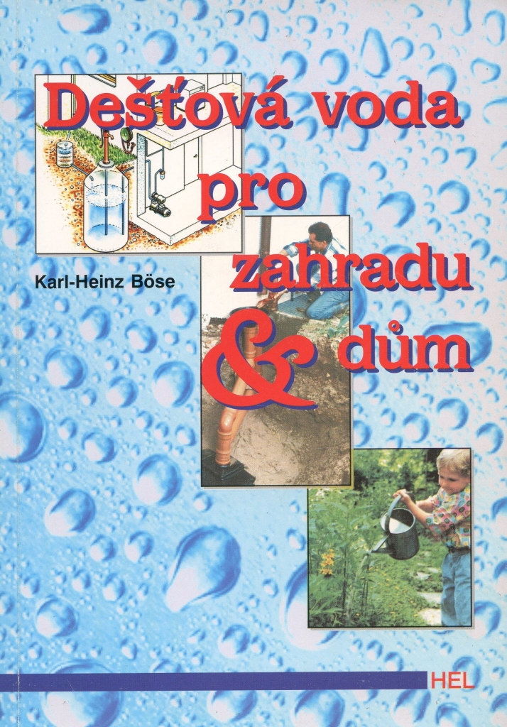 Dešťová voda pro zahradu a dům - Karl-Hainz Böse