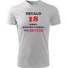 Biele tričko trvalo 18 rokov - darček k 18 narodeninám pre chlapca M Biele tričko trvalo 18 rokov - darček k 18 narodeninám pre chlapca M