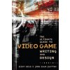 Ultimate Guide to Video Game Writing and Design Ultimate Guide to Video Game Writing and Design