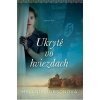 Ukryté vo hviezdach - Dobsonová Melanie Ukryté vo hviezdach - Dobsonová Melanie
