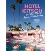 Hotel Kitsch: A Pretty Cool Tour of America's Fantasy Getaways Hotel Kitsch: A Pretty Cool Tour of America's Fantasy Getaways