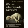 Warum schweigen die Lämmer? - Taschenbuchausgabe Warum schweigen die Lämmer? - Taschenbuchausgabe