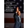 Prezidentství Baracka Obamy: naplněné vize? - Magdalena Fiřtová, Jan Hornát, Jana Sehnálková Prezidentství Baracka Obamy: naplněné vize? - Magdalena Fiřtová, Jan Hornát, Jana Sehnálková