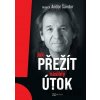 Jak přežít násilný útok - Andor Šándor Jak přežít násilný útok - Andor Šándor