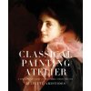 Classical Painting Atelier - A Contemporary Guide to Traditional Studio Practice Classical Painting Atelier - A Contemporary Guide to Traditional Studio Practice