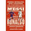 Messi verzus Ronaldo - Joshua Robinson, Jonathan Clegg Messi verzus Ronaldo - Joshua Robinson, Jonathan Clegg