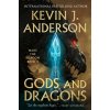 Gods and Dragons - Kevin J. Anderson Gods and Dragons - Kevin J. Anderson