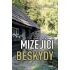 Mizející Beskydy - Richard Sobotka Mizející Beskydy - Richard Sobotka