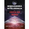 Mimozemská inteligencia a cesta na Mars - Mary Bennett Mimozemská inteligencia a cesta na Mars - Mary Bennett