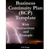 Business Continuity Plan (Bcp) Template with Instructions and Example (Erik Kopp)(Brožovaná) Business Continuity Plan (Bcp) Template with Instructions and Example (Erik Kopp)(Brožovaná)