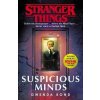 Stranger Things: Suspicious Minds : The - Gwenda Bond Stranger Things: Suspicious Minds : The - Gwenda Bond