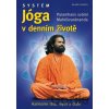 Systém Jóga v denním životě - Paramhans svámí Mahéšvaránanda Systém Jóga v denním životě - Paramhans svámí Mahéšvaránanda