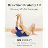 Resistance Flexibility 1.0 (Bob Cooley)(Brožovaná) Resistance Flexibility 1.0 (Bob Cooley)(Brožovaná)