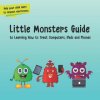 Little Monsters Guide: To Learning How to Treat Computers, Ipads and Phones (Kate Marshall)(Brožovaná) Little Monsters Guide: To Learning How to Treat Computers, Ipads and Phones (Kate Marshall)(Brožovaná)