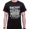 Fajntričko V Pánské tričko - Bacha! Mám šialenú frajerku... Fajntričko V Pánské tričko - Bacha! Mám šialenú frajerku...