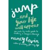 Jump...And Your Life Will Appear (Nancy Levin)(Brožovaná) Jump...And Your Life Will Appear (Nancy Levin)(Brožovaná)