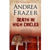 Death in the High Circles - Andrea Frazer Death in the High Circles - Andrea Frazer