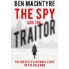 The Spy and the Traitor The Spy and the Traitor