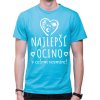 Fajntričko tričko Najlepší ocino v celom vesmíre! tyrkysová modrá