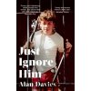 Just Ignore Him - Alan Davies Just Ignore Him - Alan Davies