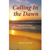 Calling In the Dawn Calling In the Dawn