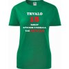 Zelené dámske tričko trvalo 18 rokov - darček k 18 XXL Zelené dámske tričko trvalo 18 rokov - darček k 18 XXL