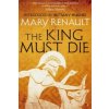 King Must Die (Mary Renault)(Brožovaná) King Must Die (Mary Renault)(Brožovaná)