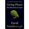 Living Planet - David Attenborough Living Planet - David Attenborough