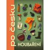 Houbaření po česku Houbaření po česku