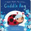 Night Night, My Little Cuddle Bug (Natalie Marshall)(Leporelo) Night Night, My Little Cuddle Bug (Natalie Marshall)(Leporelo)