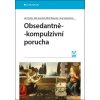 Obsedantně-kompulzivní porucha (Aleš Grambal, Ján Praško, Jana Vyskočilová, Miloš Šlepecký) Obsedantně-kompulzivní porucha (Aleš Grambal, Ján Praško, Jana Vyskočilová, Miloš Šlepecký)