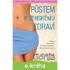 E-kniha Půstem k ženskému zdraví - Mindy Pelz E-kniha Půstem k ženskému zdraví - Mindy Pelz