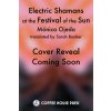 Electric Shamans at the Festival of the Sun Electric Shamans at the Festival of the Sun