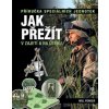 Jak přežít v zajetí a na útěku Příručka speciálních jednotek - Fowler Will Jak přežít v zajetí a na útěku Příručka speciálních jednotek - Fowler Will