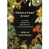 Propletený život - Merlin Sheldrake