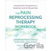 The Pain Reprocessing Therapy Workbook - Olivia Sinaiko, Vanessa Blackstone The Pain Reprocessing Therapy Workbook - Olivia Sinaiko, Vanessa Blackstone