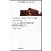 modernizzazione incompiuta nel Mezzogiorno borbonico. 1738-1746 (Giuseppe Caridi)(Brožovaná) modernizzazione incompiuta nel Mezzogiorno borbonico. 1738-1746 (Giuseppe Caridi)(Brožovaná)