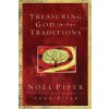 Treasuring God in Our Traditions (Noel Piper)(Brožovaná) Treasuring God in Our Traditions (Noel Piper)(Brožovaná)