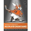 Development and Deployment of Multiplayer Online Games, Vol. II ('NO BUGS' HARE)(Pevná) Development and Deployment of Multiplayer Online Games, Vol. II ('NO BUGS' HARE)(Pevná)