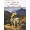 Po stopách templárov na Slovensku - Miloš Jesenský Po stopách templárov na Slovensku - Miloš Jesenský