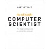 Self-Taught Computer Scientist - The Beginner's Guide to Data Structures & Algorithms Self-Taught Computer Scientist - The Beginner's Guide to Data Structures & Algorithms