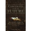 Chronicles From The Future: The amazing story of Paul Amadeus Dienach Chronicles From The Future: The amazing story of Paul Amadeus Dienach